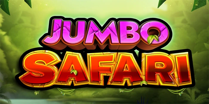 Panduan Menang Dengan Konsisten Bermain di Slot Jumbo Safari