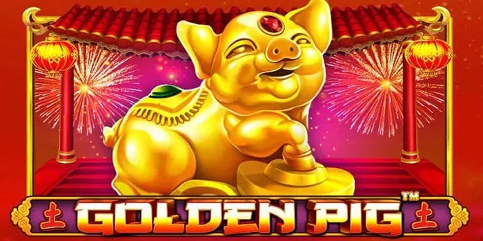 Cara Efektif Meraih Mega Win di Slot Golden Pig
