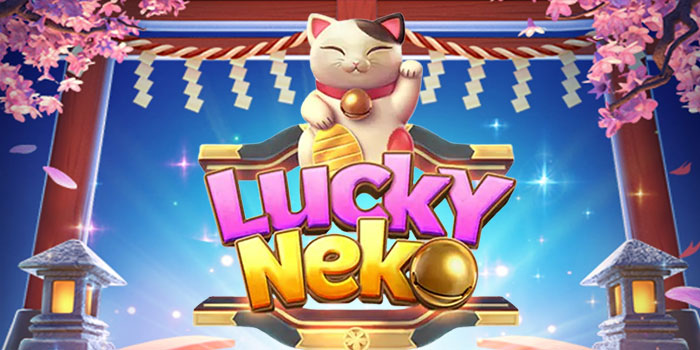 Trik Jitu Mendapatkan Jackpot Besar Di Lucky Neko

