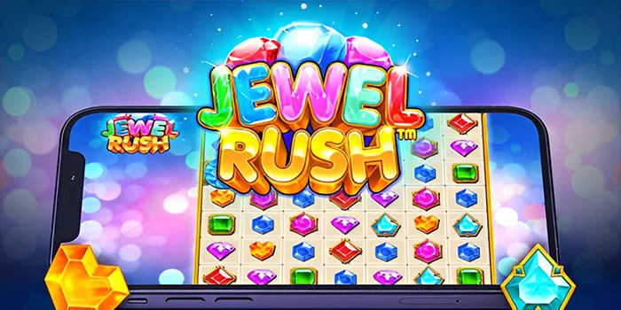Cara Terbaik Meraih Kemenangan di Slot Jewel Rush
