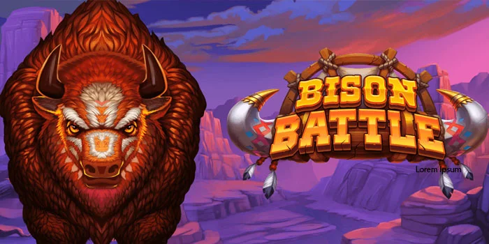 Cara Ampuh Dapatkan Bayaran Tinggi di Slot Bison Battle